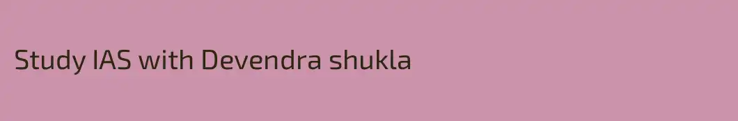 Study IAS with Devendra shukla